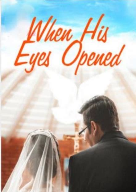 Another name of the novel When His Eyes Open. . When his eyes opened chapter 2934